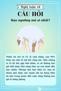 Nghị luận trả lời câu hỏi Bạn ngưỡng mộ ai nhất