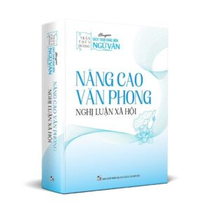 Alternative view of Combo 2 Sách - NÂNG CAO VĂN PHONG NGHỊ LUẬN XÃ HỘI & Kỹ Năng Viết Bài Văn Nghị Luận Xã Hội