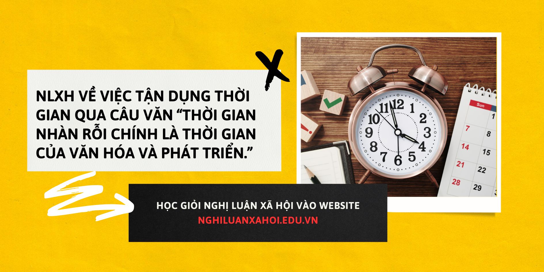 NLXH về việc tận dụng thời gian qua câu văn "Thời gian nhàn rỗi chính là thời gian của văn hóa và phát triển."