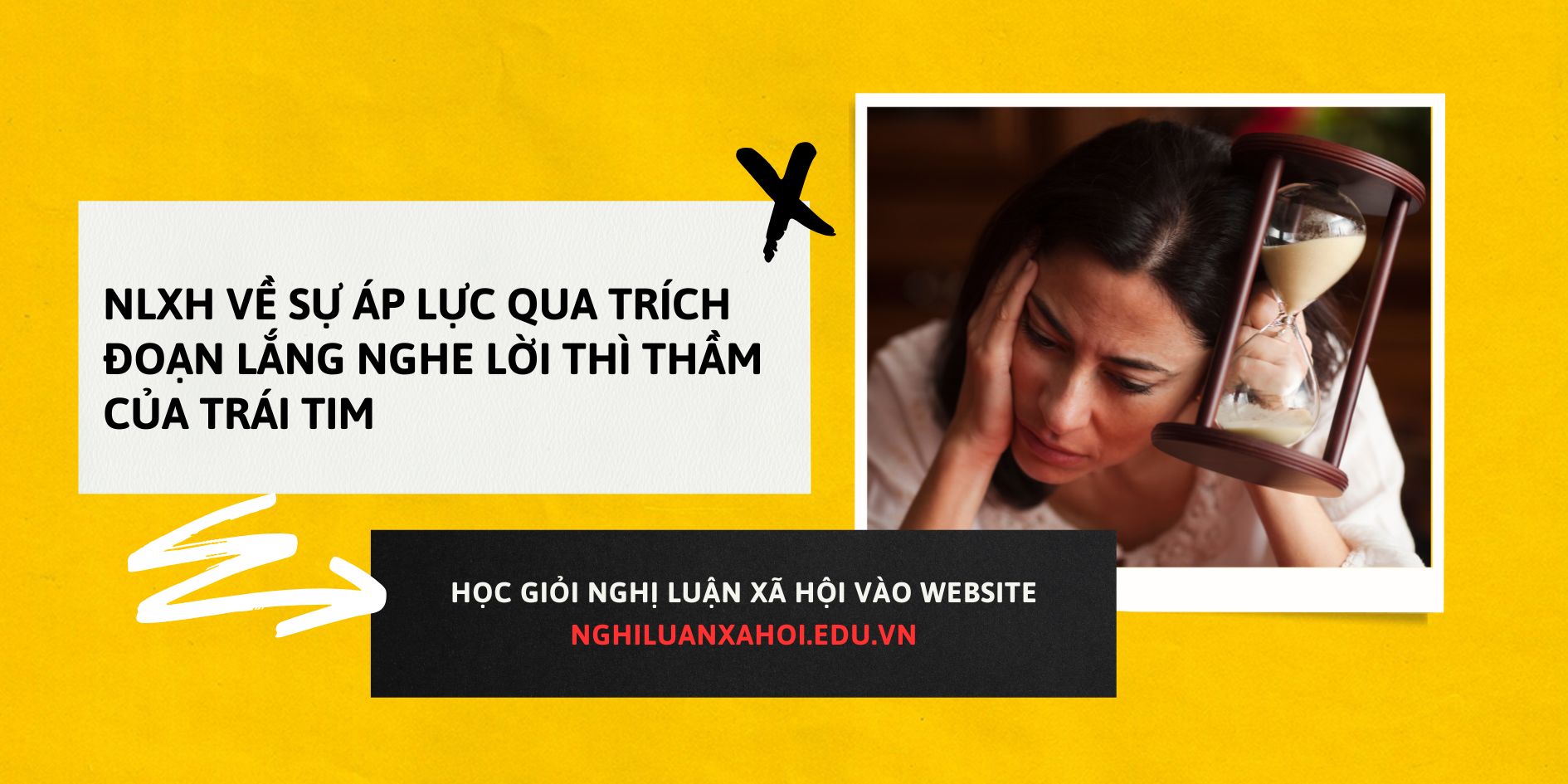NLXH về sự áp lực qua trích đoạn Lắng nghe lời thì thầm của trái tim