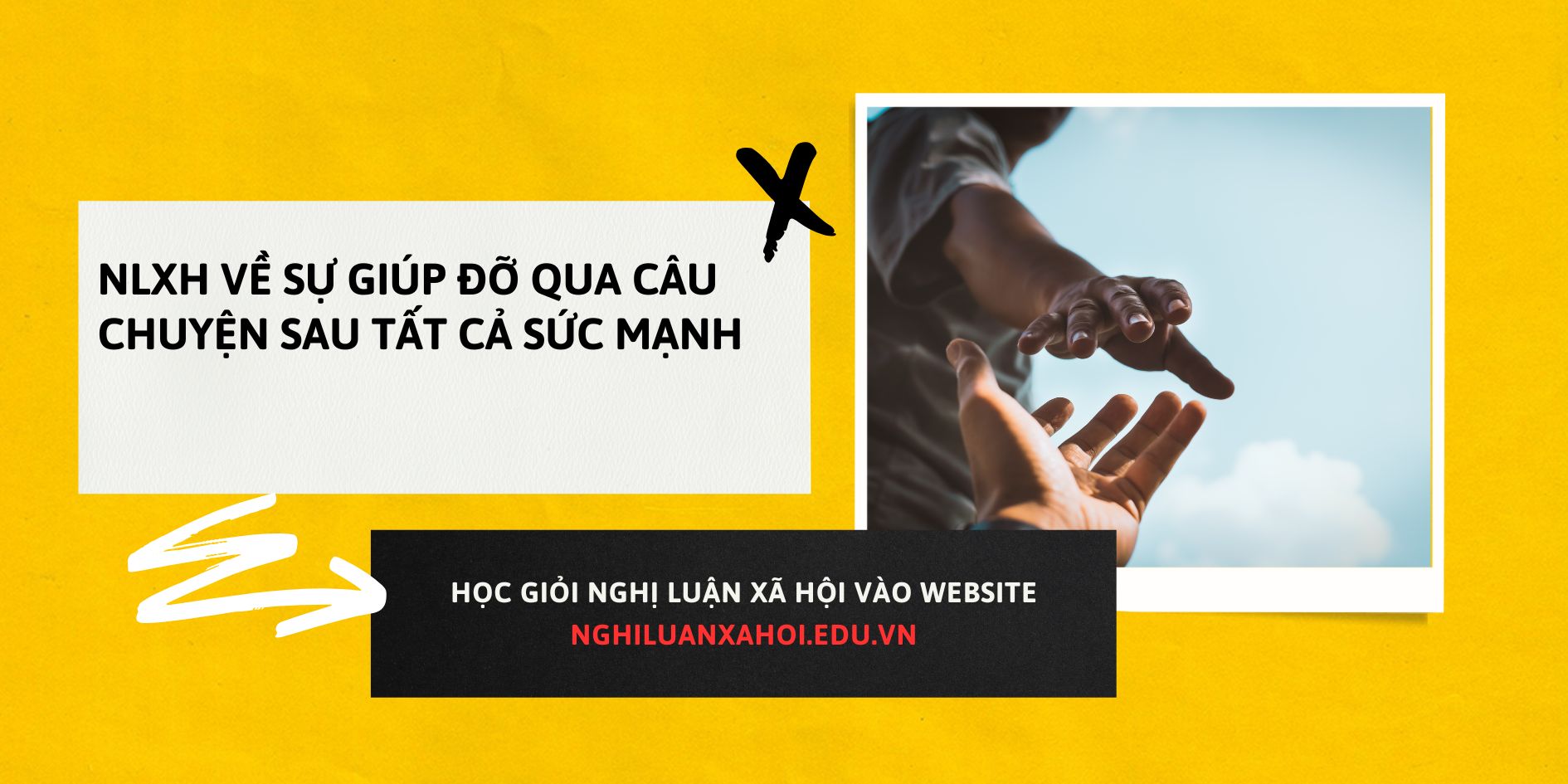 NLXH về sự giúp đỡ qua câu chuyện sau Tất cả sức mạnh