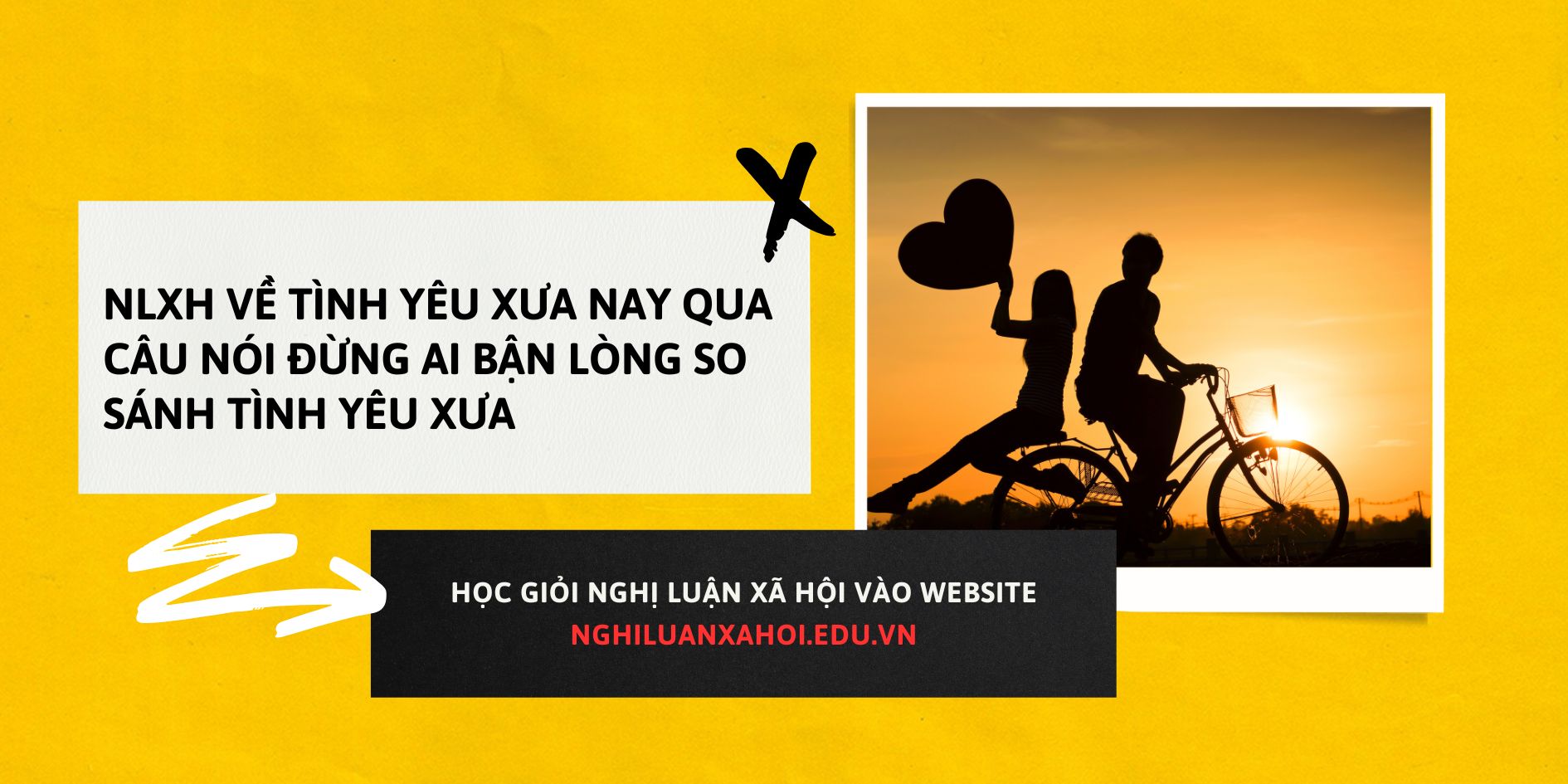 NLXH về tình yêu xưa nay qua câu nói Đừng ai bận lòng so sánh tình yêu xưa