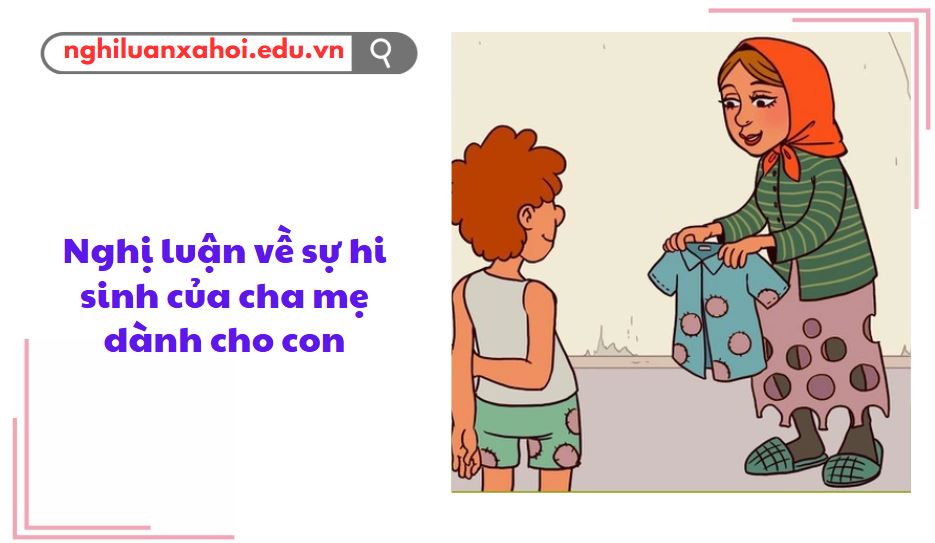 Nghị luận về sự hi sinh của cha mẹ dành cho con
