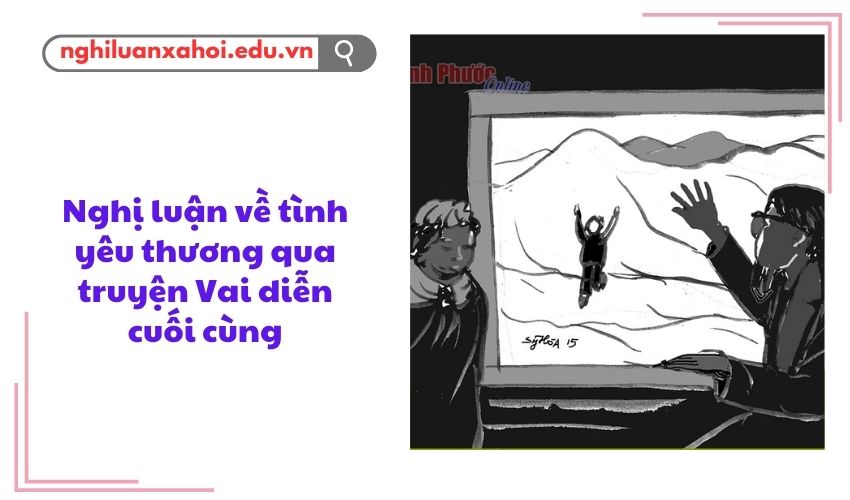 Nghị luận về tình yêu thương qua truyện Vai diễn cuối cùng