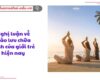 Nghị luận về trào lưu chữa lành của giới trẻ hiện nay
