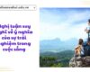 Nghị luận suy nghĩ về ý nghĩa của sự trải nghiệm trong cuộc sống