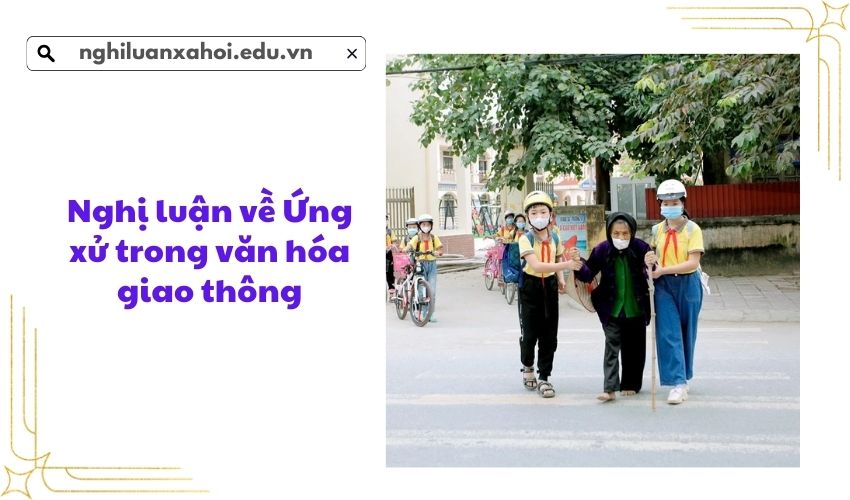 Nghị luận về Ứng xử trong văn hóa giao thông
