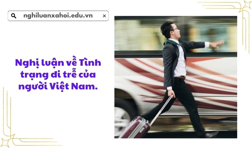 Nghị luận về Tình trạng đi trễ của người Việt Nam