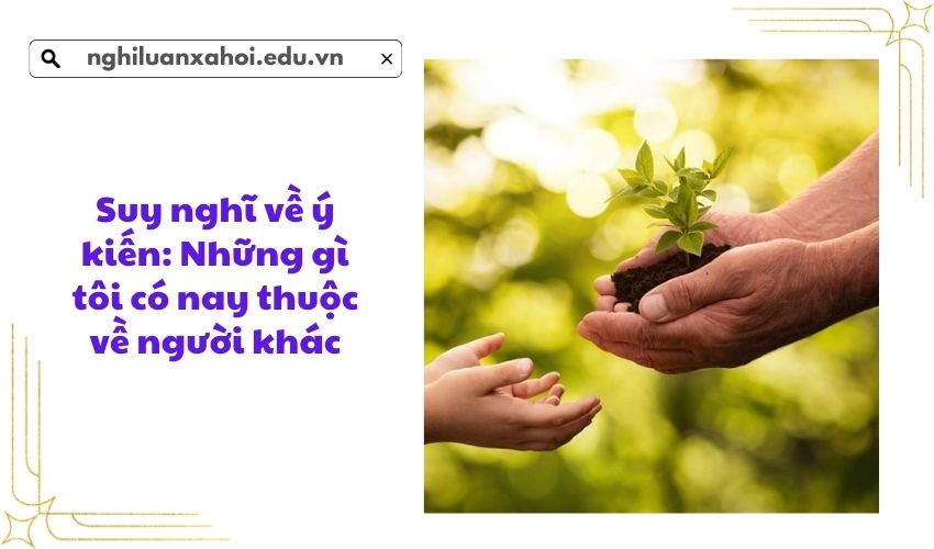 Suy nghĩ về ý kiến: Những gì tôi có nay thuộc về người khác