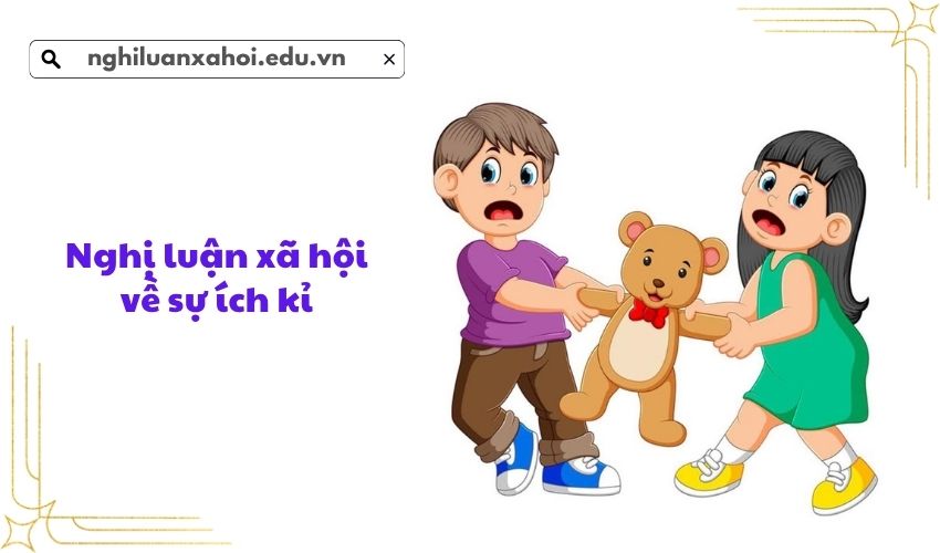 Nghị luận xã hội về sự ích kỉ