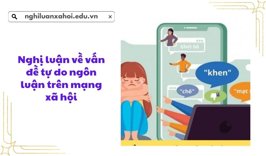 Nghị luận về vấn đề tự do ngôn luận trên mạng xã hội