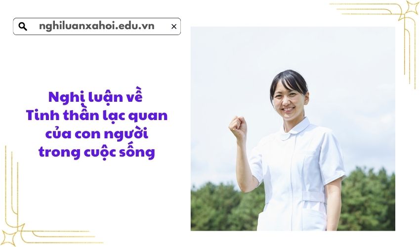 Nghị luận về Tinh thần lạc quan của con người trong cuộc sống
